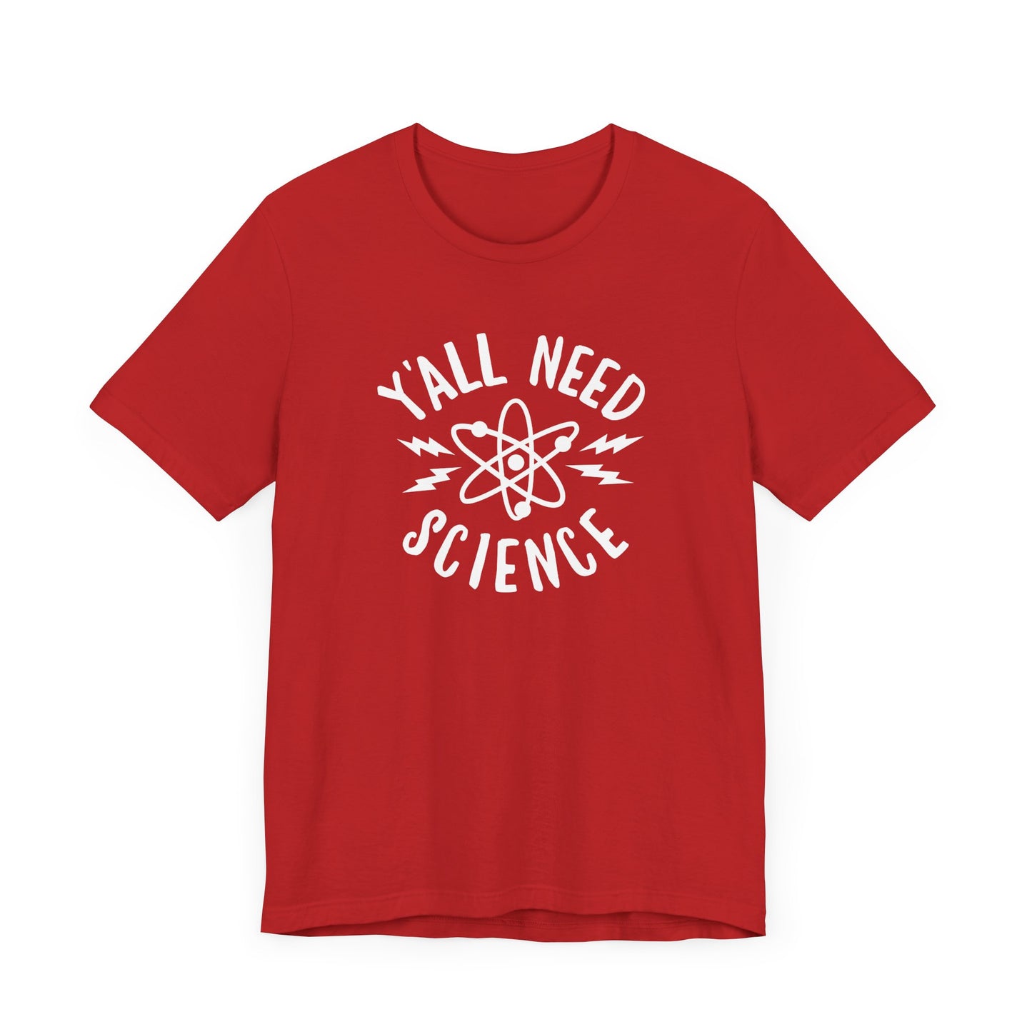 Y'all Need Science T-Shirt