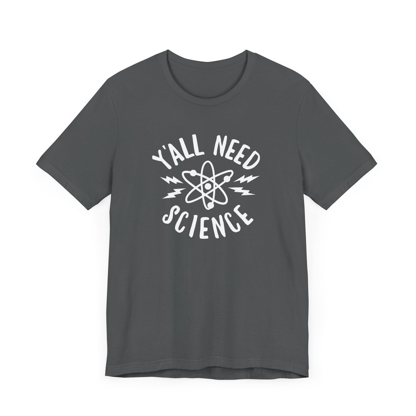 Y'all Need Science T-Shirt