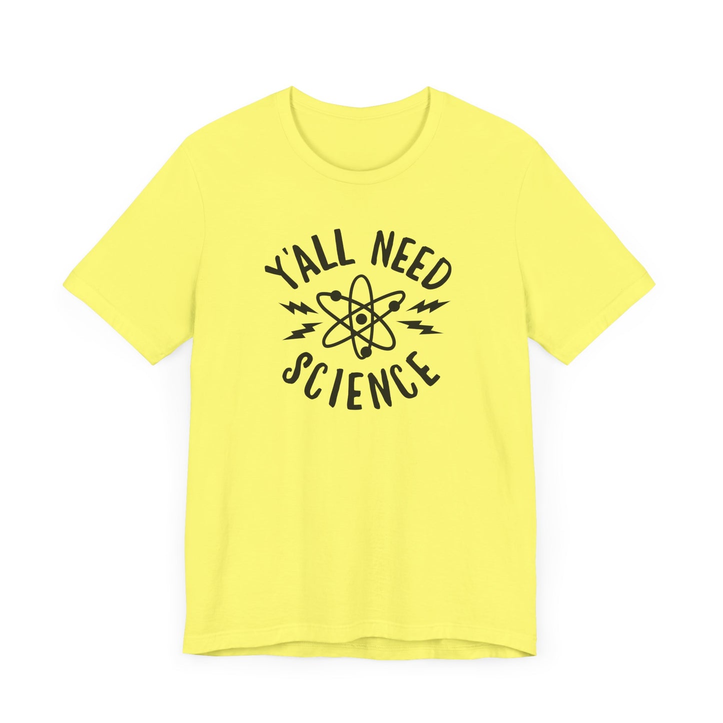 Y'all Need Science T-Shirt