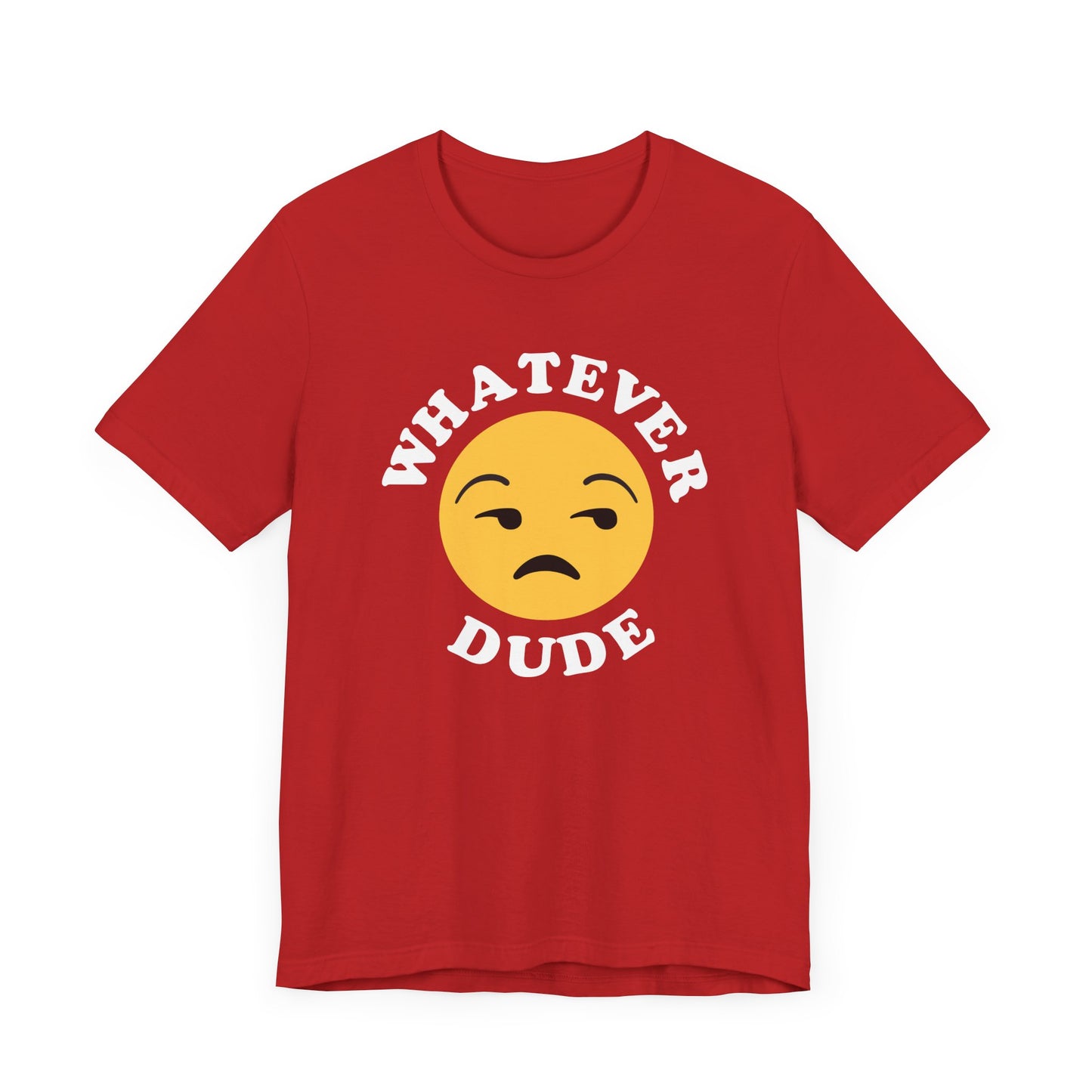 Whatever Dude T-Shirt