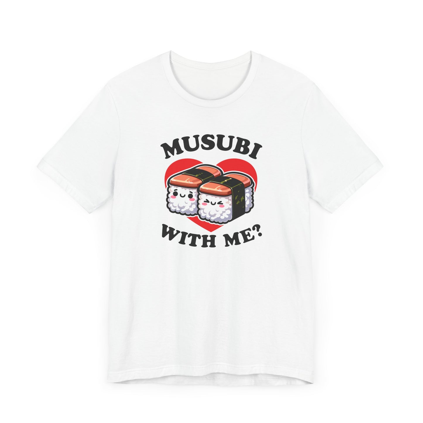 Musubi With Me T-Shirt