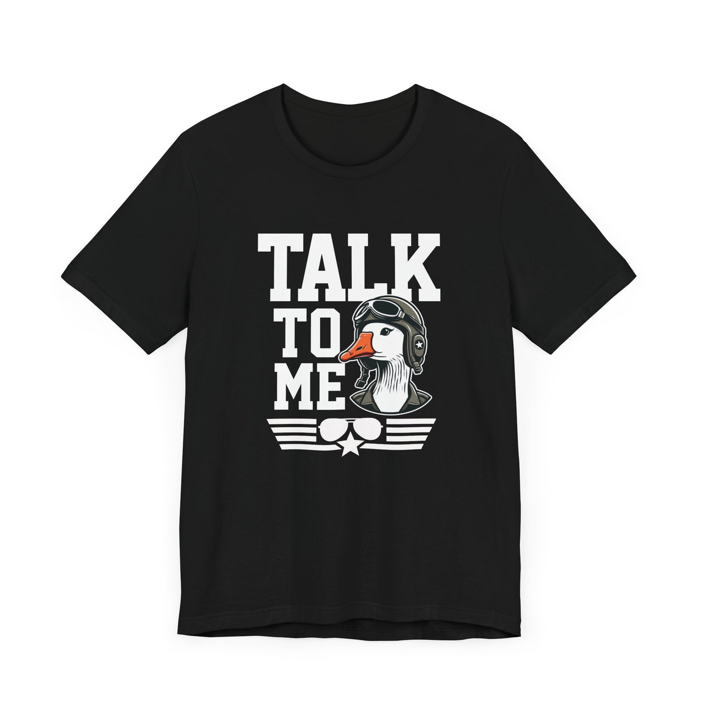 Talk to Me Goose T-Shirt
