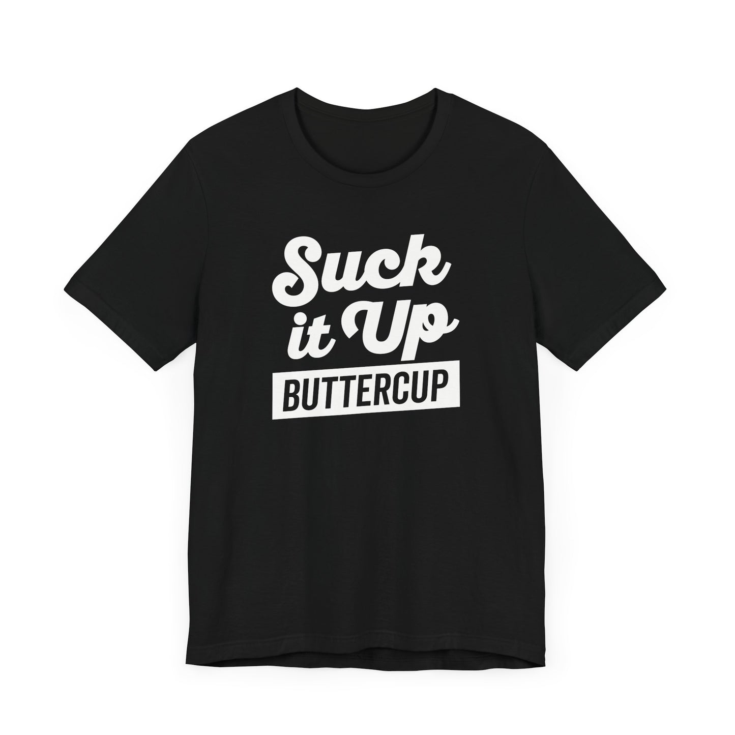 Suck It Up T-Shirt