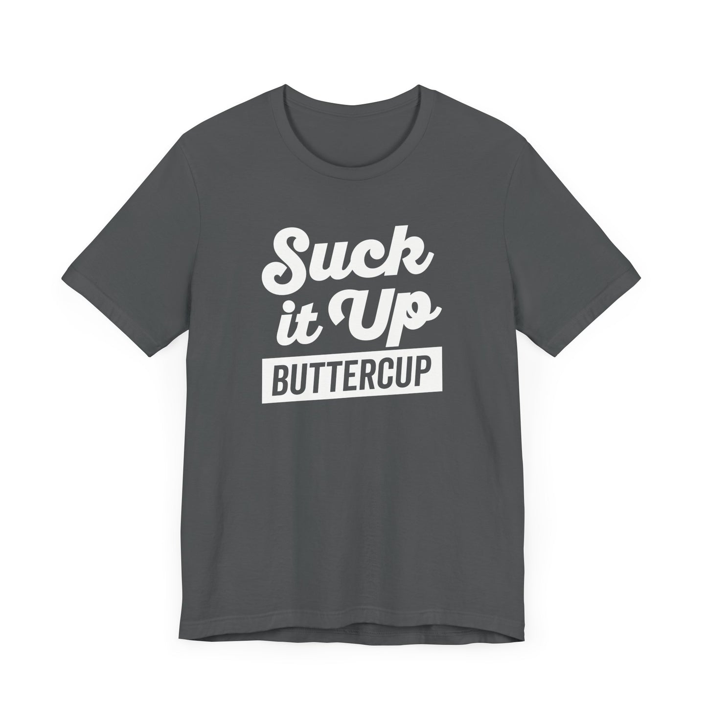 Suck It Up T-Shirt