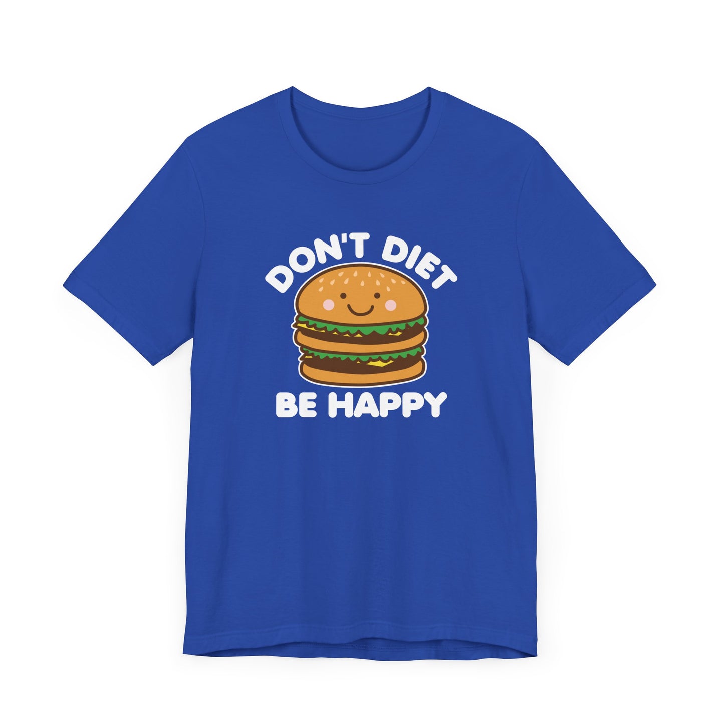 Don't Diet T-Shirt