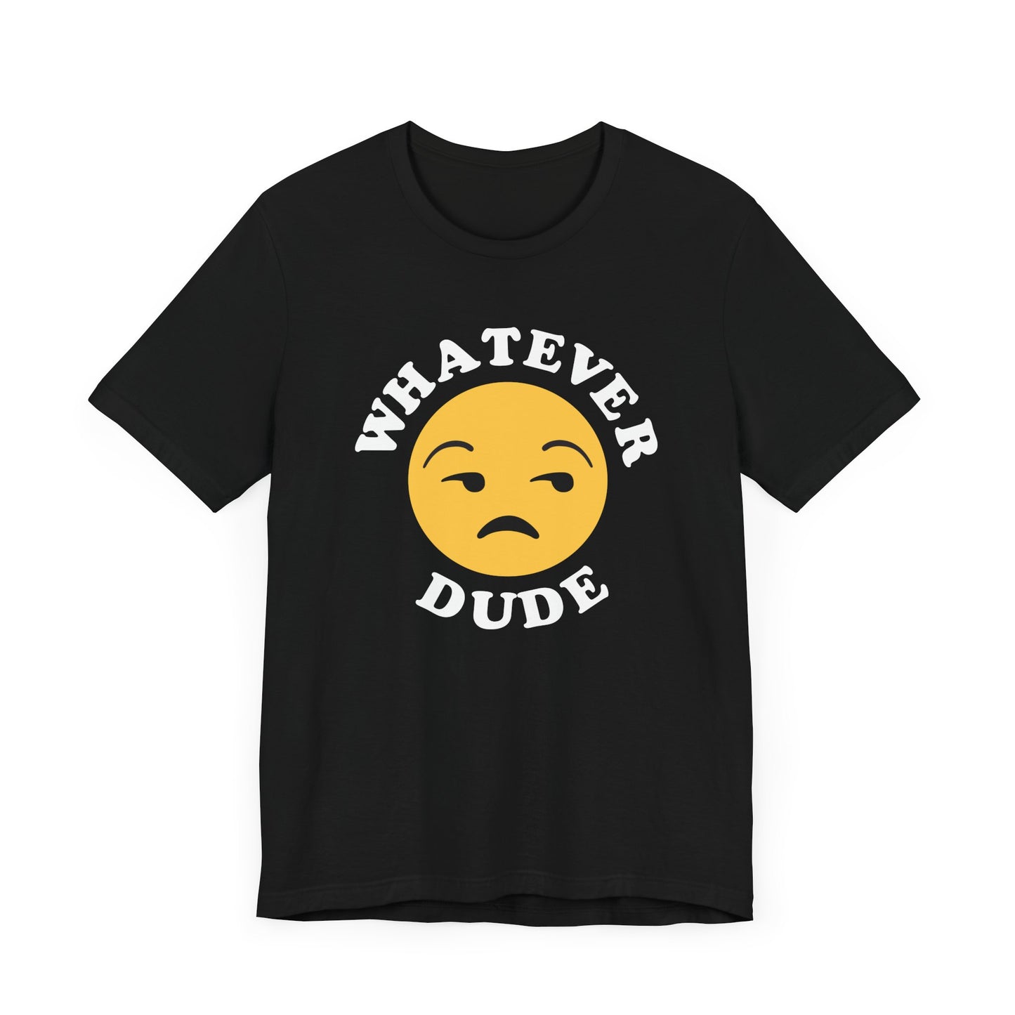Whatever Dude T-Shirt