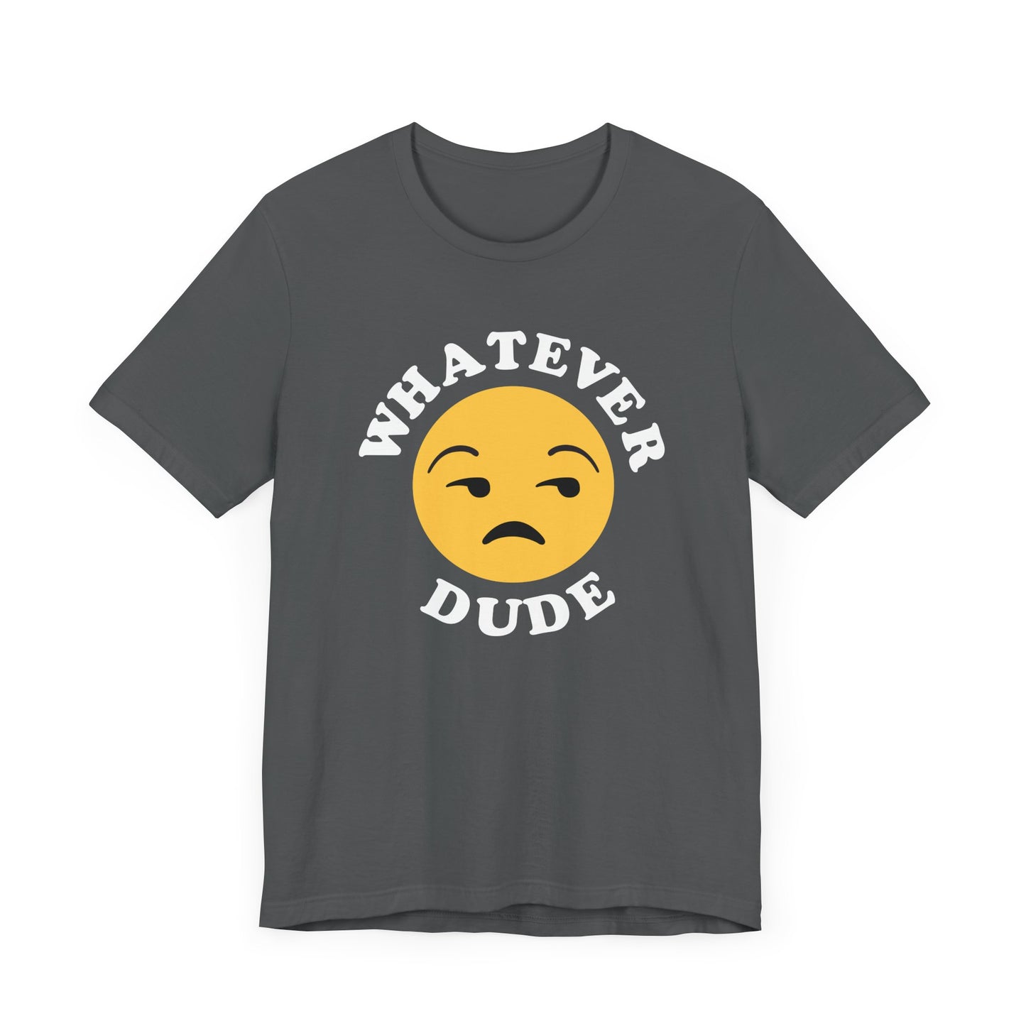 Whatever Dude T-Shirt