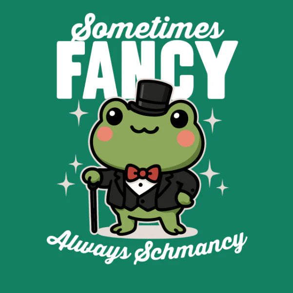 Sometimes Fancy T-Shirt