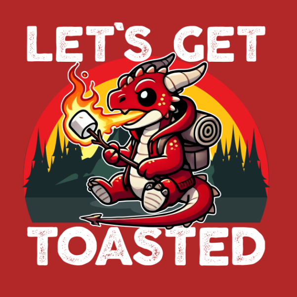Let's Get Toasted T-Shirt