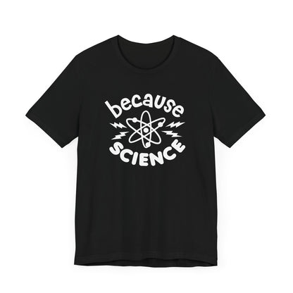 Because Science T-Shirt