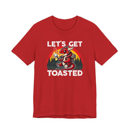 Let's Get Toasted T-Shirt