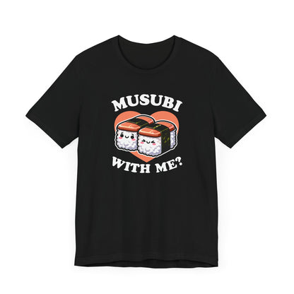 Musubi With Me T-Shirt