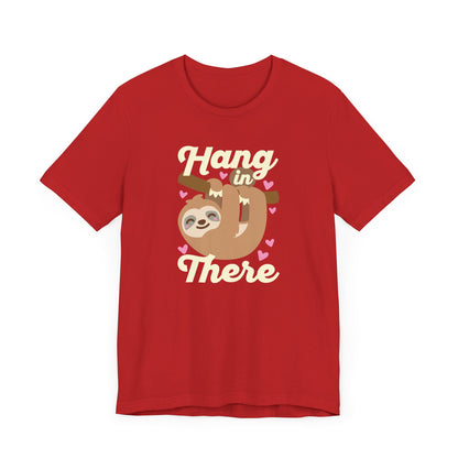 Hang In There T-Shirt
