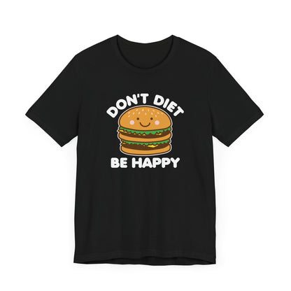 Don't Diet T-Shirt