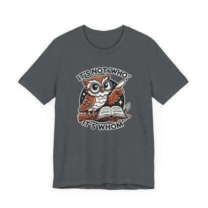 It's Whom T-Shirt