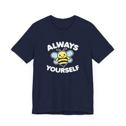 Bee Yourself T-Shirt