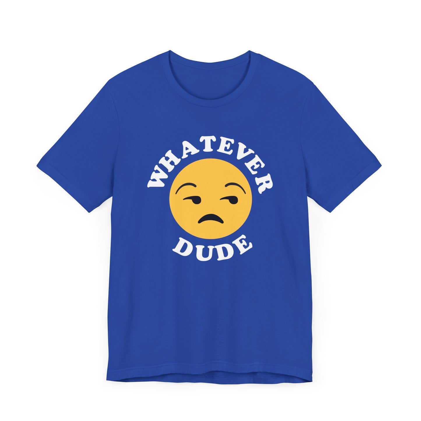 Whatever Dude T-Shirt