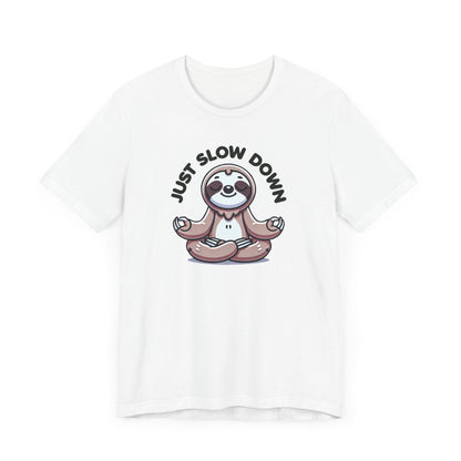 Slow Down T-Shirt