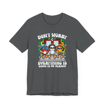Don't Worry T-Shirt