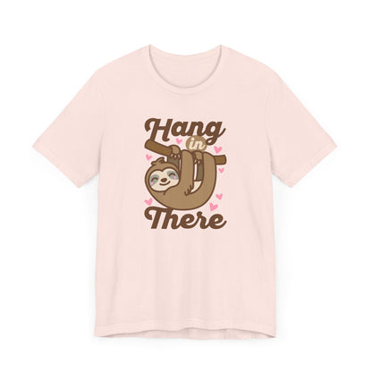 Hang In There T-Shirt