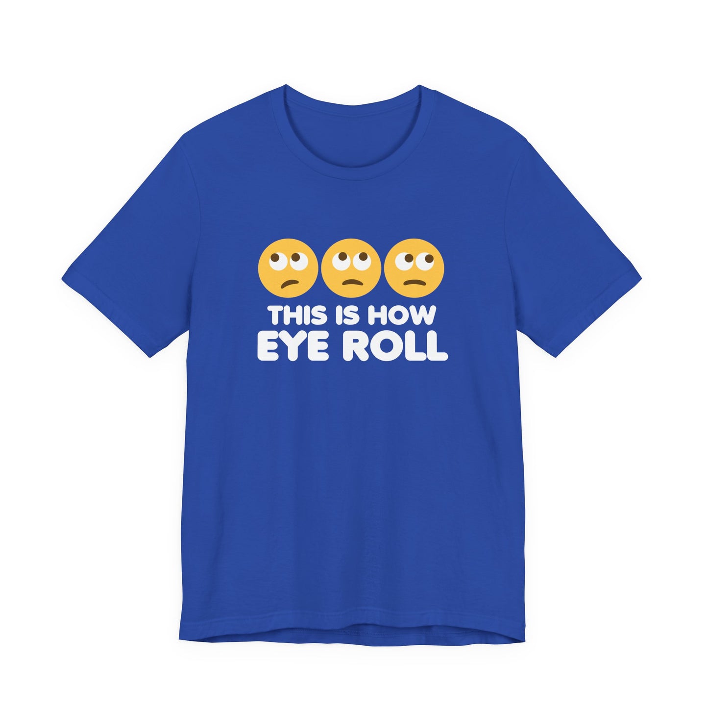 How Eye Roll T-Shirt