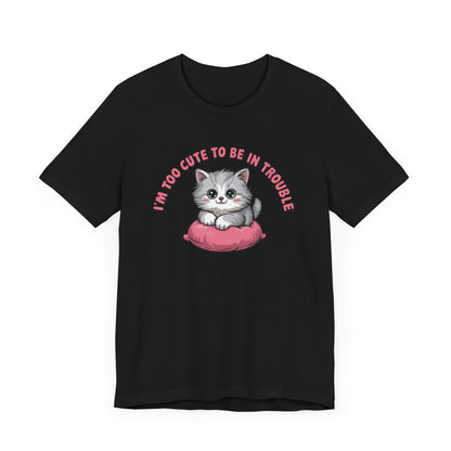 Too Cute T-Shirt