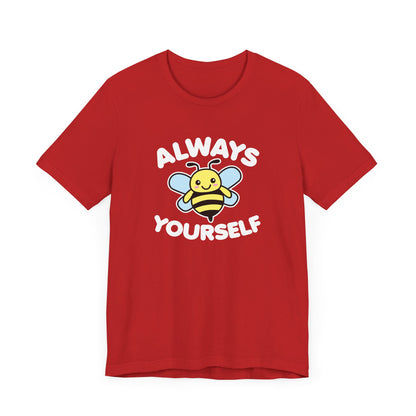 Bee Yourself T-Shirt