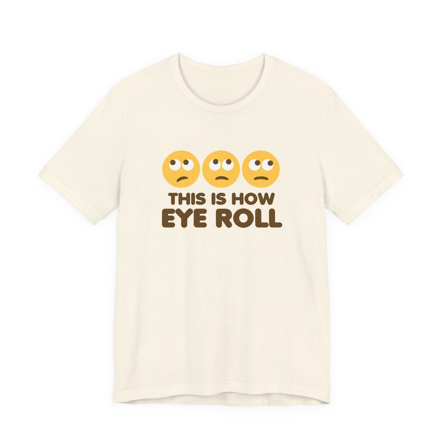 How Eye Roll T-Shirt