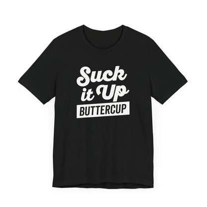 Suck It Up T-Shirt