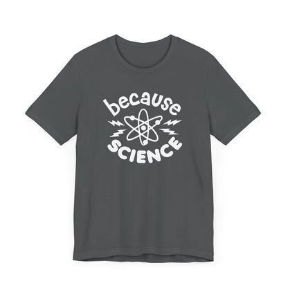 Because Science T-Shirt