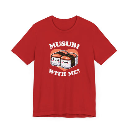 Musubi With Me T-Shirt
