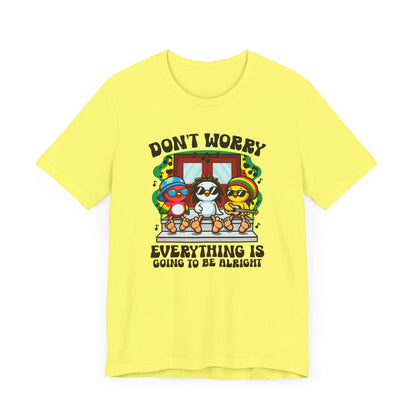 Don't Worry T-Shirt