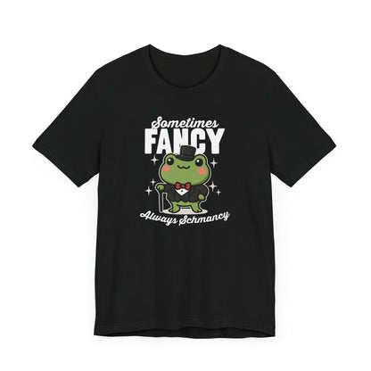 Sometimes Fancy T-Shirt