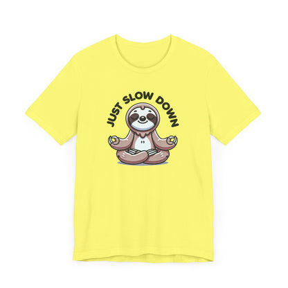Slow Down T-Shirt