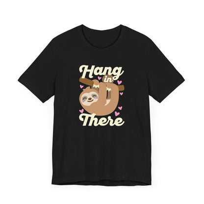 Hang In There T-Shirt
