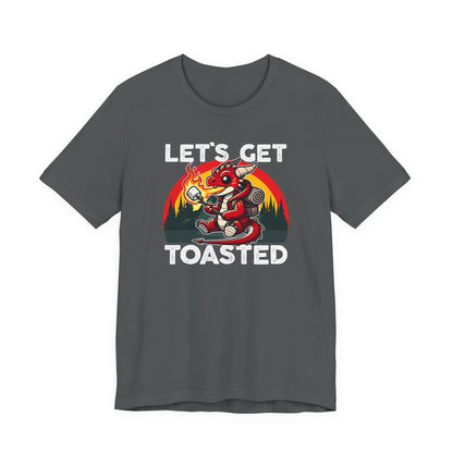 Let's Get Toasted T-Shirt