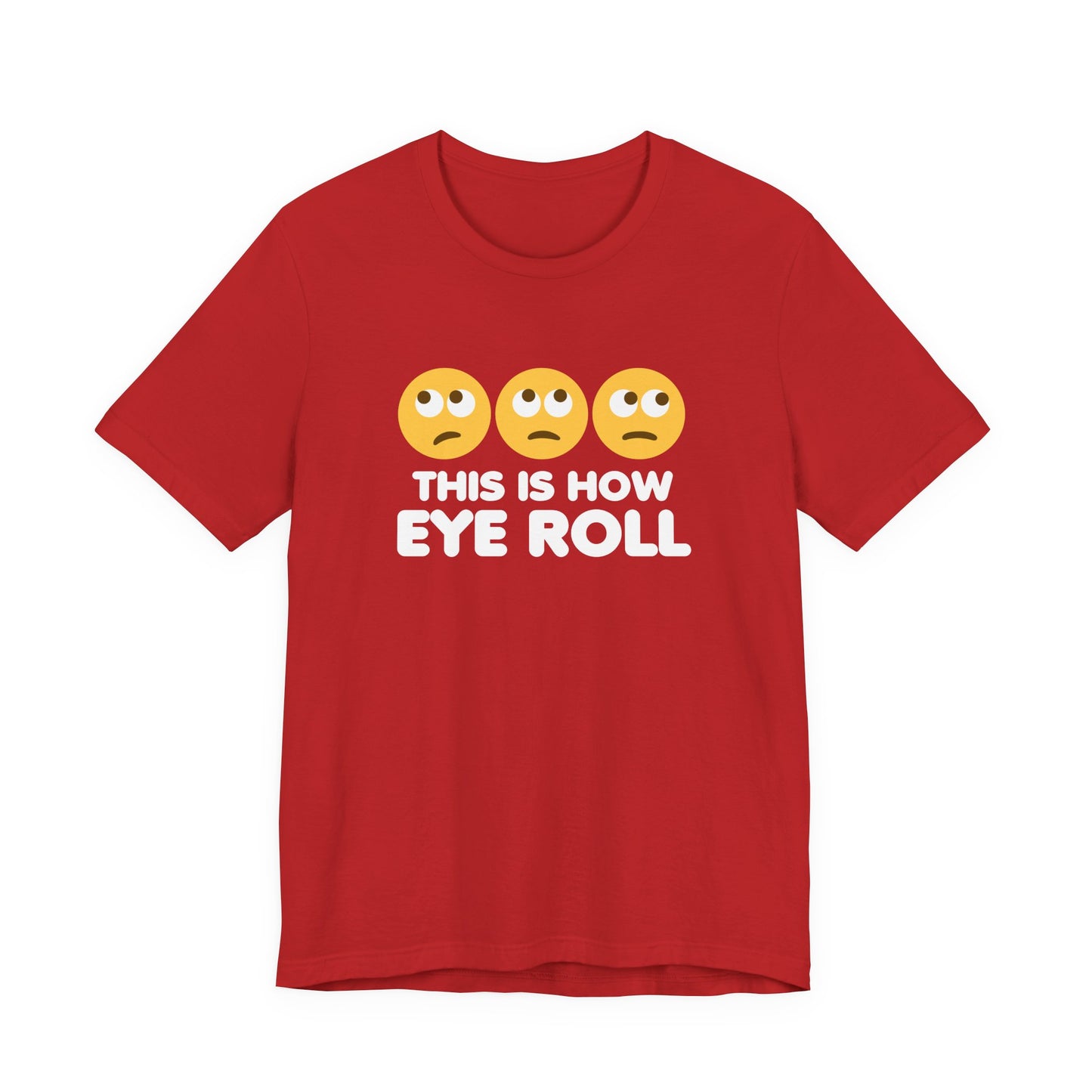 How Eye Roll T-Shirt