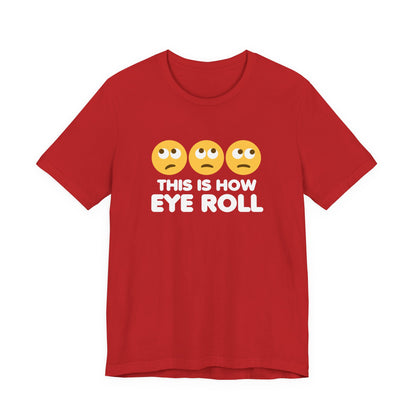 How Eye Roll T-Shirt