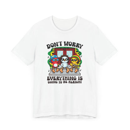 Don't Worry T-Shirt