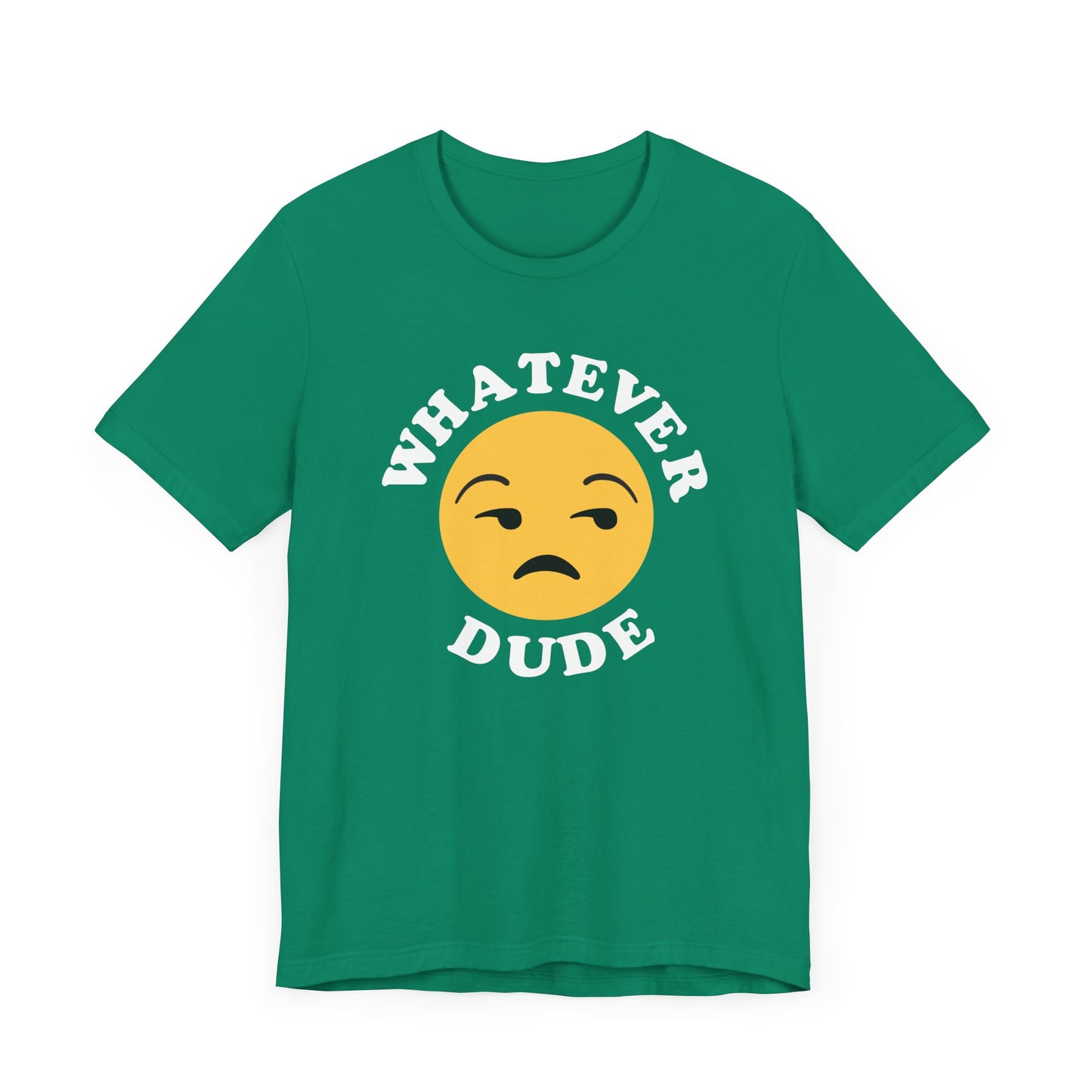 Whatever Dude T-Shirt