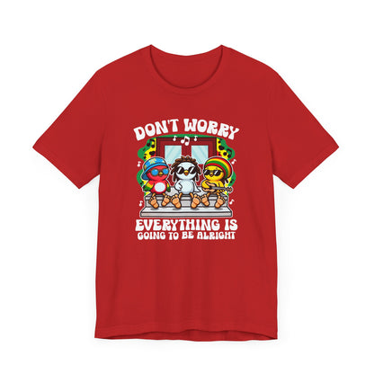 Don't Worry T-Shirt