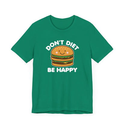 Don't Diet T-Shirt