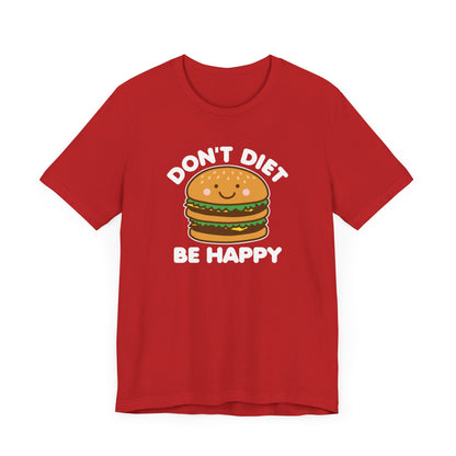 Don't Diet T-Shirt