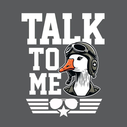 Talk to Me Goose T-Shirt