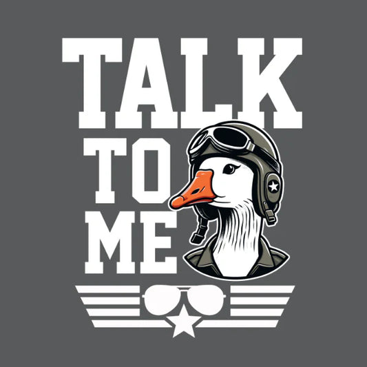 Talk to Me Goose T-Shirt