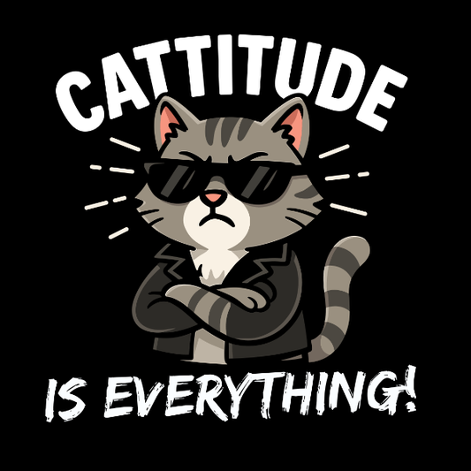 Cattitude Is Everything T-Shirt