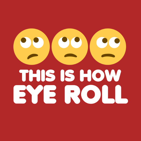 How Eye Roll T-Shirt