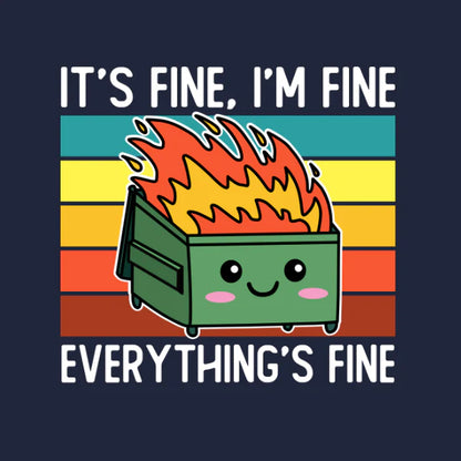 Everything's Fine T-Shirt